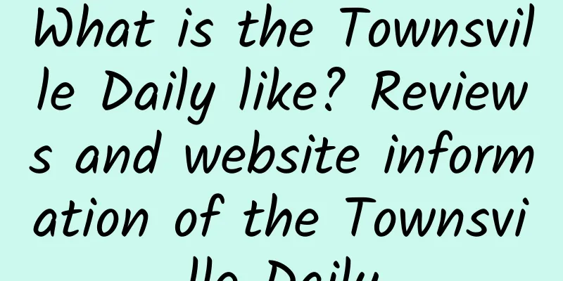 What is the Townsville Daily like? Reviews and website information of the Townsville Daily