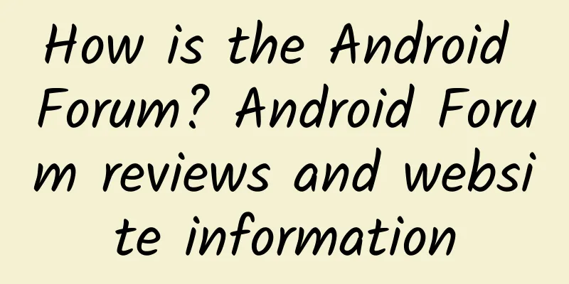 How is the Android Forum? Android Forum reviews and website information