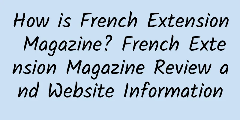 How is French Extension Magazine? French Extension Magazine Review and Website Information