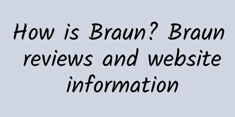 How is Braun? Braun reviews and website information
