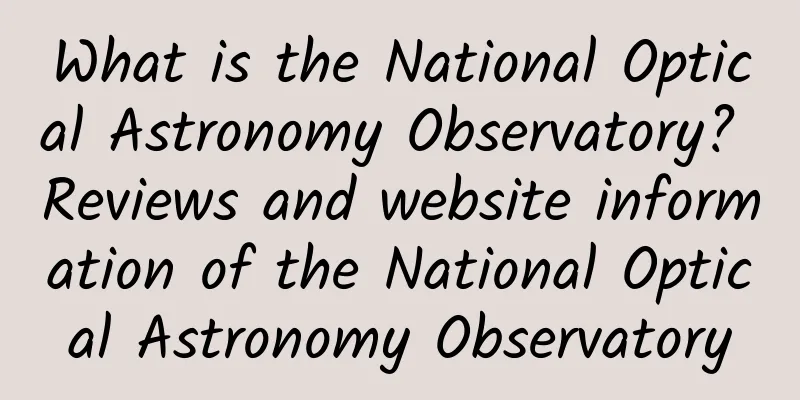 What is the National Optical Astronomy Observatory? Reviews and website information of the National Optical Astronomy Observatory