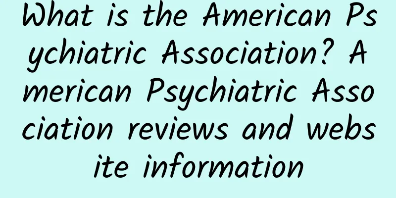 What is the American Psychiatric Association? American Psychiatric Association reviews and website information