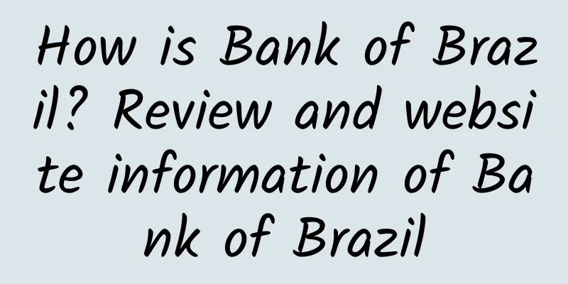 How is Bank of Brazil? Review and website information of Bank of Brazil