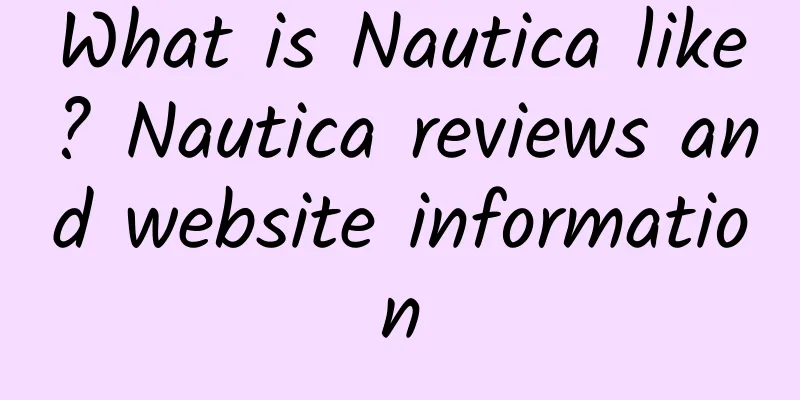 What is Nautica like? Nautica reviews and website information