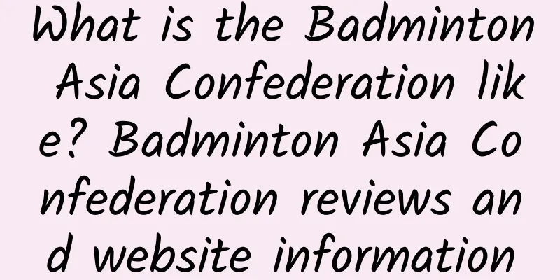 What is the Badminton Asia Confederation like? Badminton Asia Confederation reviews and website information