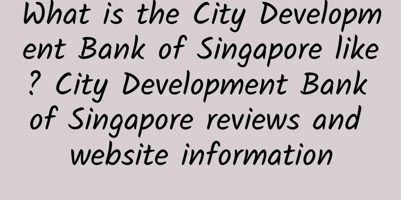 What is the City Development Bank of Singapore like? City Development Bank of Singapore reviews and website information
