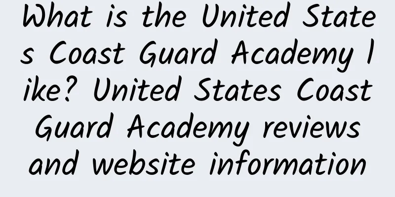 What is the United States Coast Guard Academy like? United States Coast Guard Academy reviews and website information