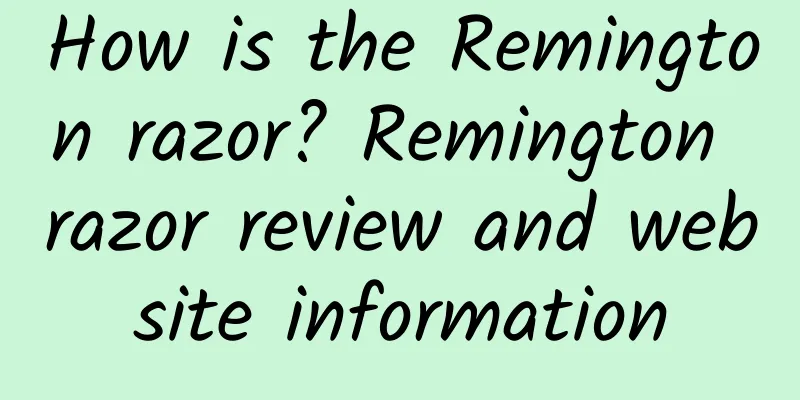 How is the Remington razor? Remington razor review and website information