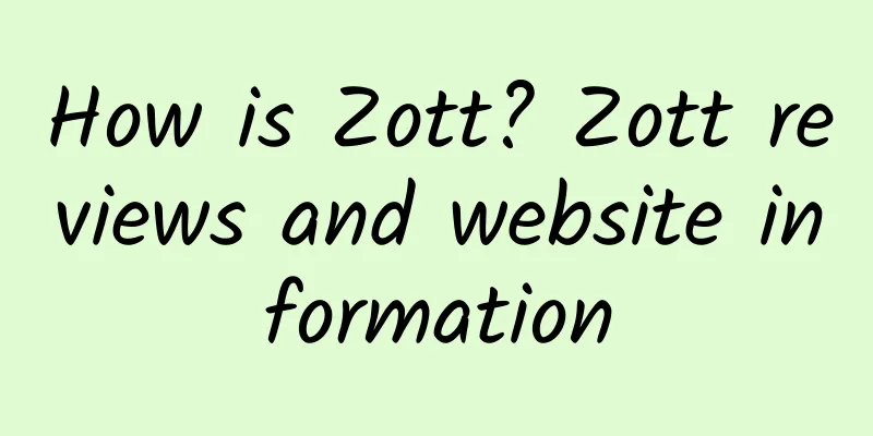 How is Zott? Zott reviews and website information