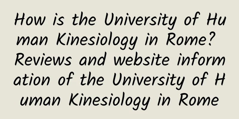 How is the University of Human Kinesiology in Rome? Reviews and website information of the University of Human Kinesiology in Rome