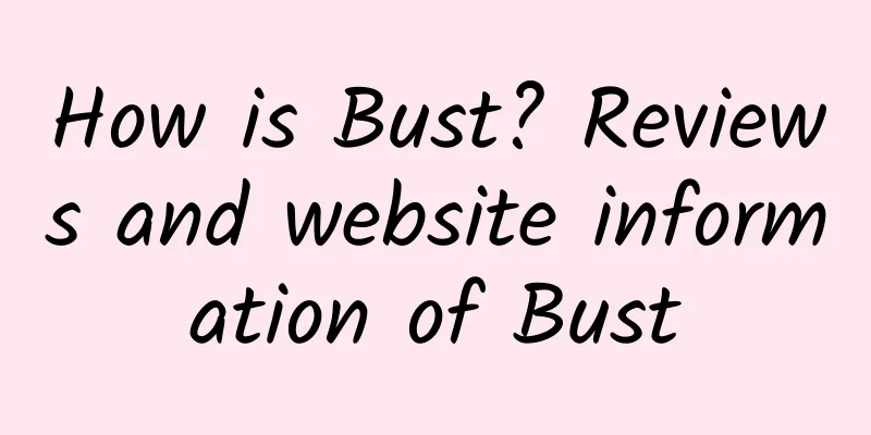 How is Bust? Reviews and website information of Bust