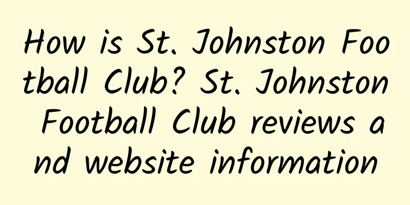 How is St. Johnston Football Club? St. Johnston Football Club reviews and website information