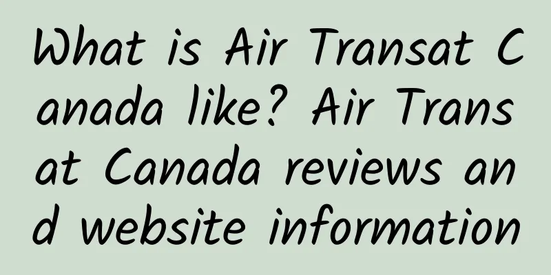 What is Air Transat Canada like? Air Transat Canada reviews and website information