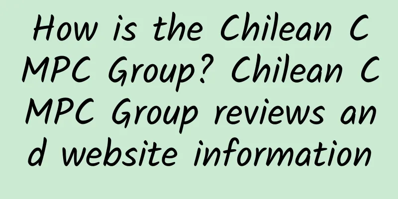 How is the Chilean CMPC Group? Chilean CMPC Group reviews and website information