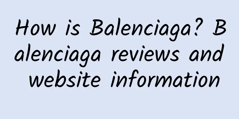 How is Balenciaga? Balenciaga reviews and website information