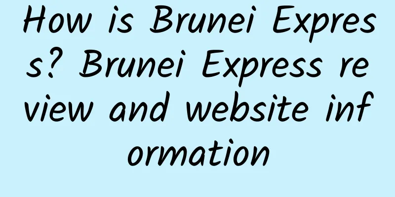 How is Brunei Express? Brunei Express review and website information