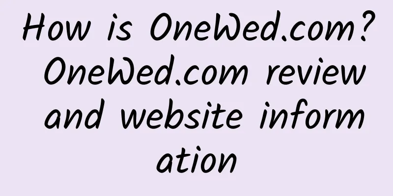 How is OneWed.com? OneWed.com review and website information