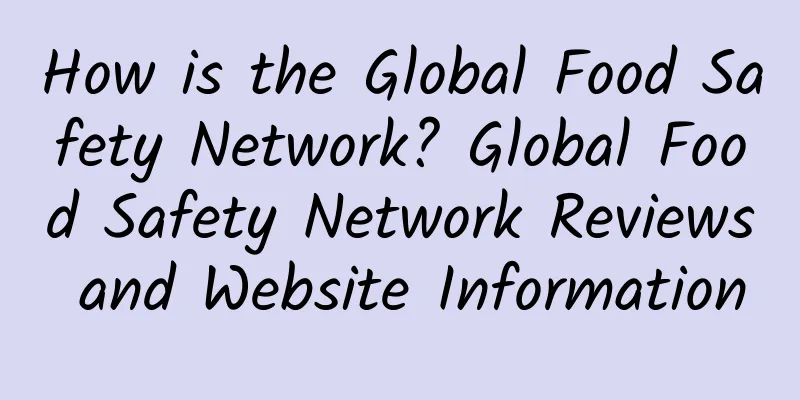 How is the Global Food Safety Network? Global Food Safety Network Reviews and Website Information