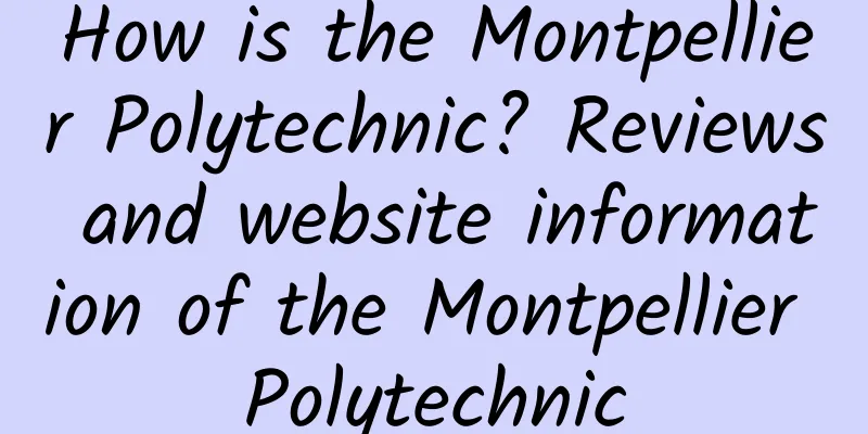 How is the Montpellier Polytechnic? Reviews and website information of the Montpellier Polytechnic
