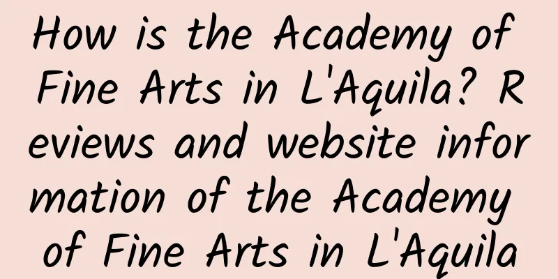 How is the Academy of Fine Arts in L'Aquila? Reviews and website information of the Academy of Fine Arts in L'Aquila
