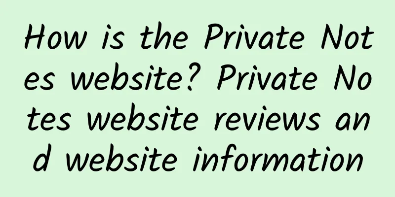 How is the Private Notes website? Private Notes website reviews and website information