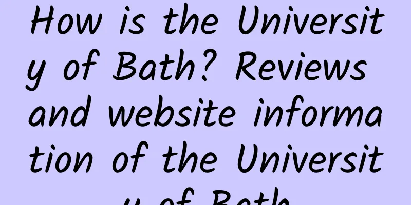 How is the University of Bath? Reviews and website information of the University of Bath