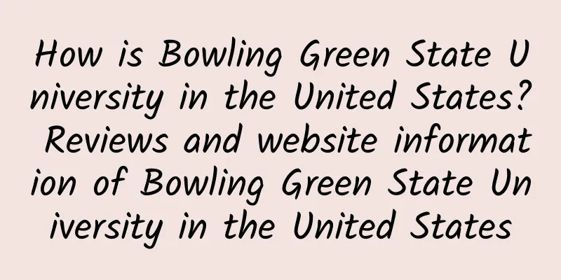 How is Bowling Green State University in the United States? Reviews and website information of Bowling Green State University in the United States