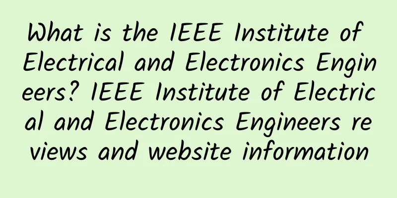 What is the IEEE Institute of Electrical and Electronics Engineers? IEEE Institute of Electrical and Electronics Engineers reviews and website information