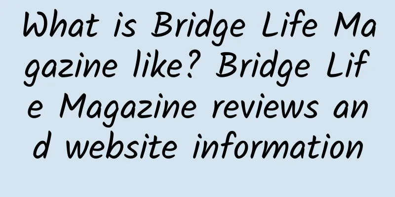 What is Bridge Life Magazine like? Bridge Life Magazine reviews and website information
