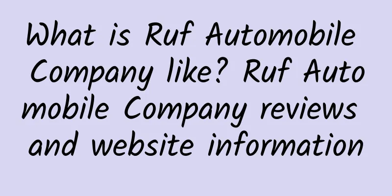 What is Ruf Automobile Company like? Ruf Automobile Company reviews and website information
