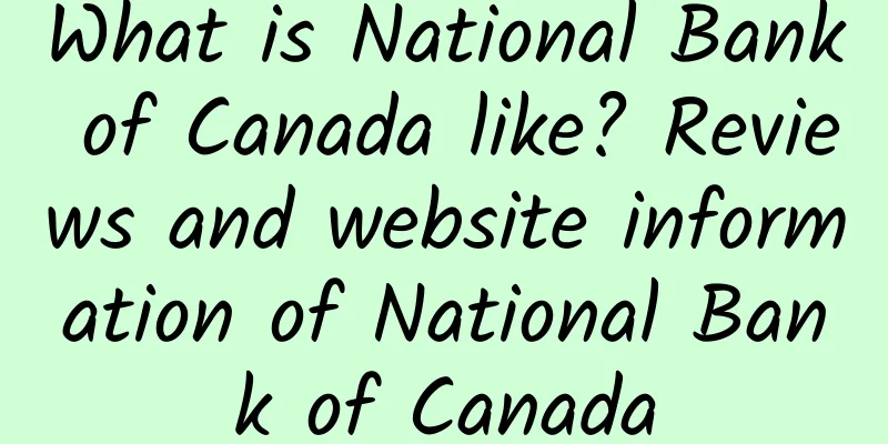 What is National Bank of Canada like? Reviews and website information of National Bank of Canada