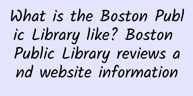What is the Boston Public Library like? Boston Public Library reviews and website information