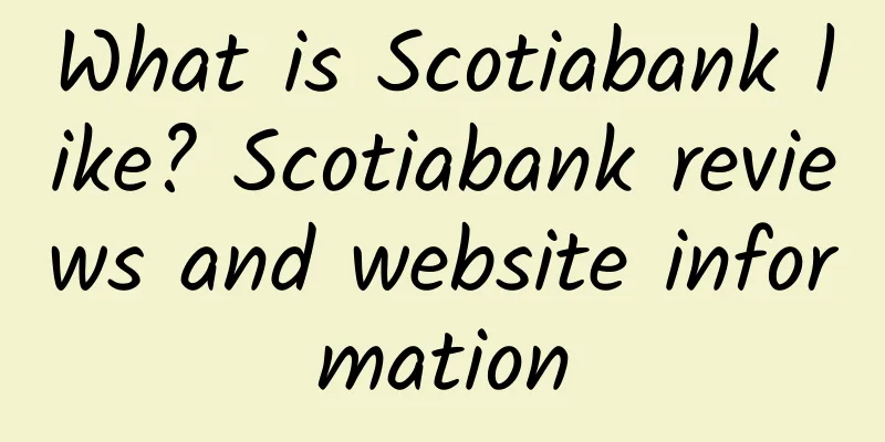 What is Scotiabank like? Scotiabank reviews and website information