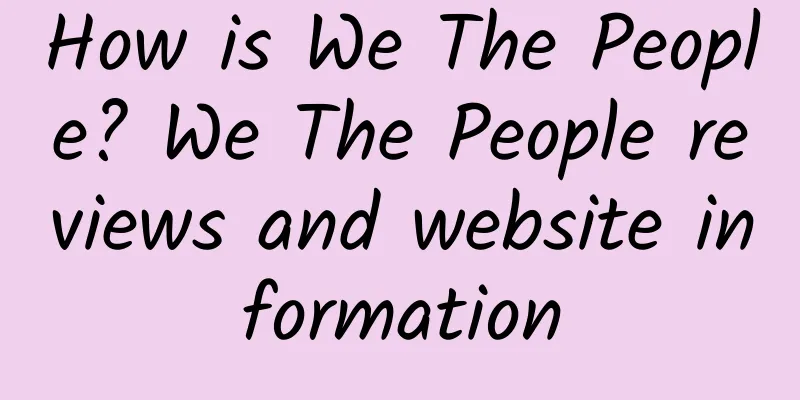 How is We The People? We The People reviews and website information