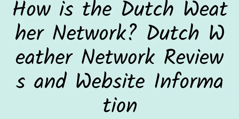 How is the Dutch Weather Network? Dutch Weather Network Reviews and Website Information