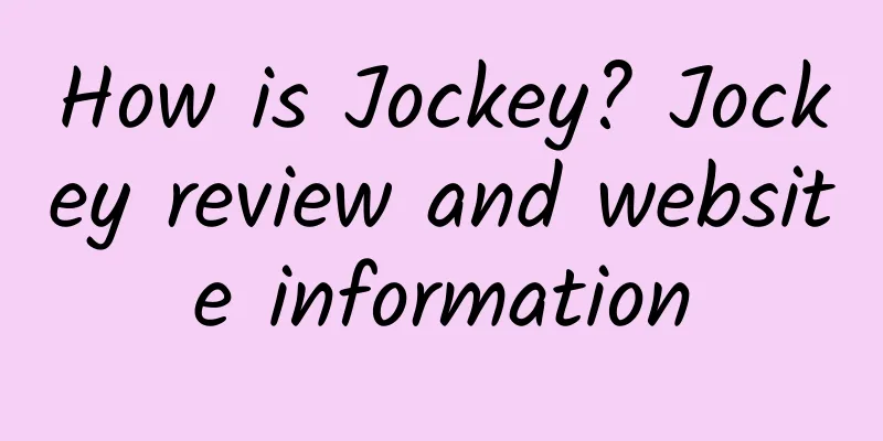How is Jockey? Jockey review and website information