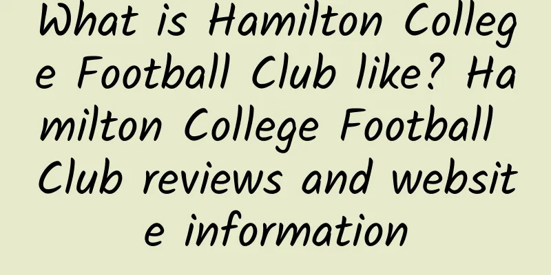 What is Hamilton College Football Club like? Hamilton College Football Club reviews and website information