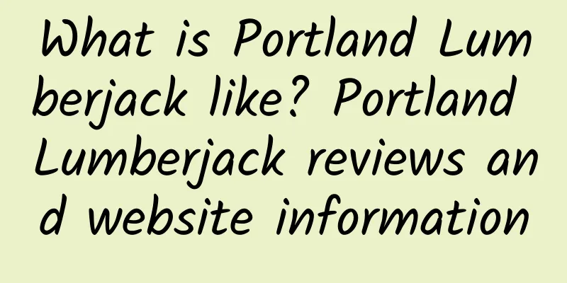 What is Portland Lumberjack like? Portland Lumberjack reviews and website information