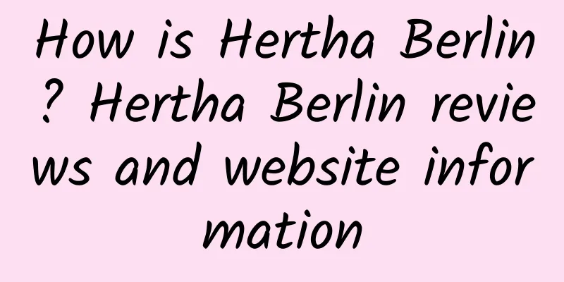 How is Hertha Berlin? Hertha Berlin reviews and website information