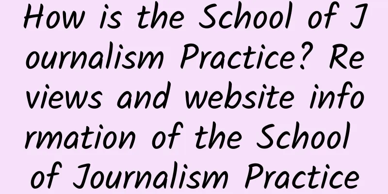How is the School of Journalism Practice? Reviews and website information of the School of Journalism Practice