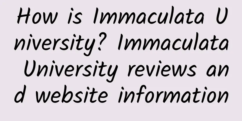 How is Immaculata University? Immaculata University reviews and website information