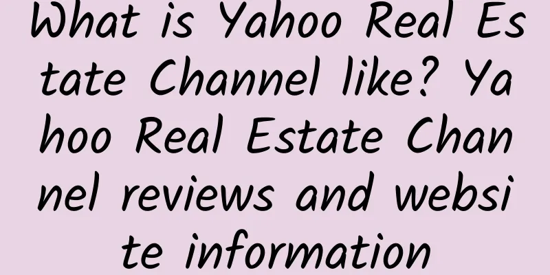 What is Yahoo Real Estate Channel like? Yahoo Real Estate Channel reviews and website information