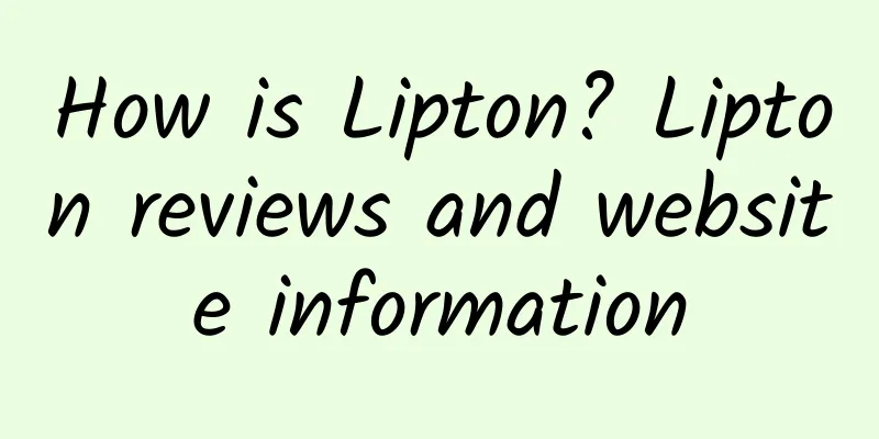 How is Lipton? Lipton reviews and website information