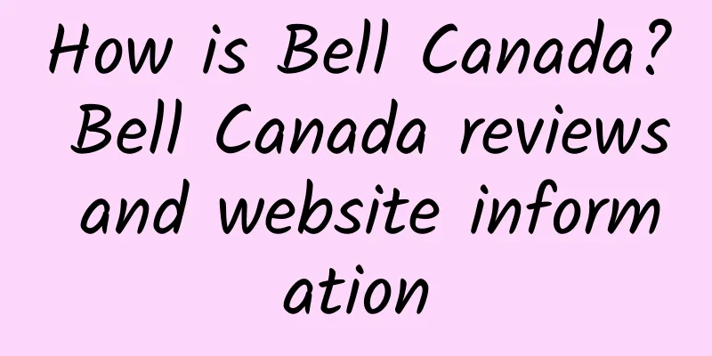 How is Bell Canada? Bell Canada reviews and website information
