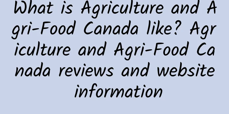 What is Agriculture and Agri-Food Canada like? Agriculture and Agri-Food Canada reviews and website information