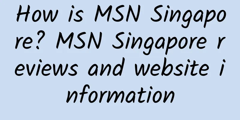How is MSN Singapore? MSN Singapore reviews and website information