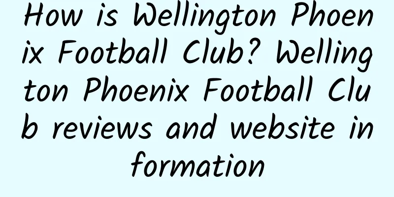 How is Wellington Phoenix Football Club? Wellington Phoenix Football Club reviews and website information