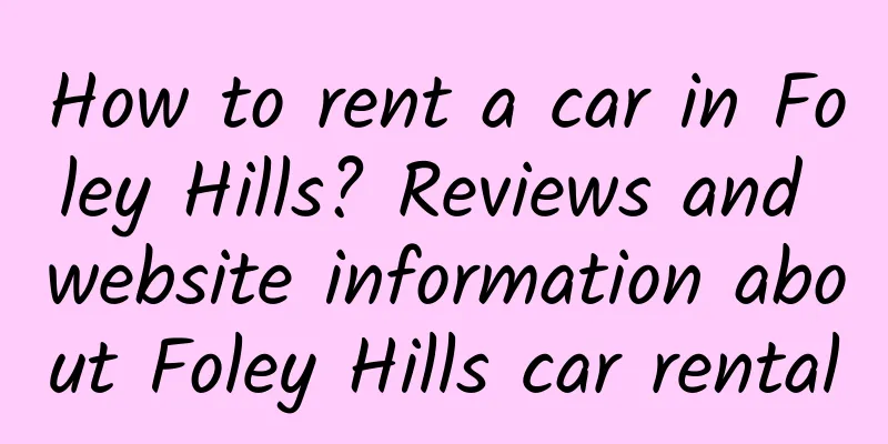 How to rent a car in Foley Hills? Reviews and website information about Foley Hills car rental