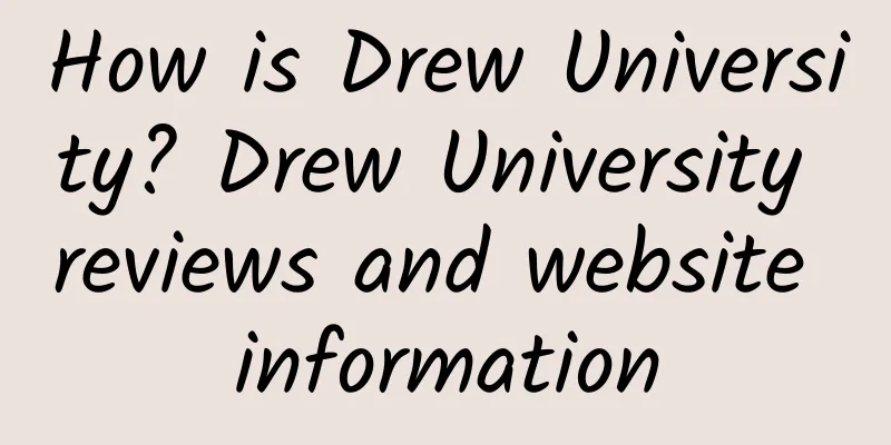 How is Drew University? Drew University reviews and website information