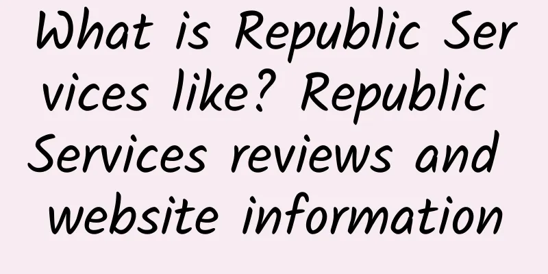 What is Republic Services like? Republic Services reviews and website information